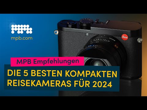 Sind das die besten Reise-Kompaktkameras 2024? ✈️📷 | MPB