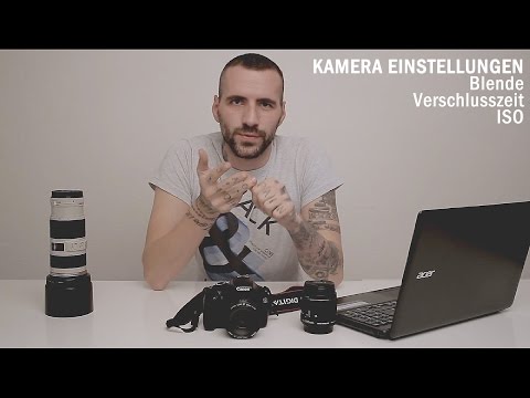 Kamera // Einstellungen // Blende ISO Verschlusszeit //Tutorial Deutsch